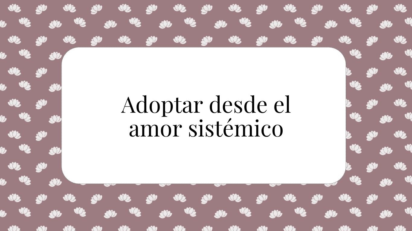 Aprende a constelar la adopción consciente